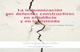 La indemnización por defectos constructivos en el edificio ... · PDF fileCarlos Gallego Brizuela 10 Posteriormente, la Ley de Ordenación de la Edificación (LOE), Ley 38/1999 de