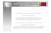 LOS FINES DE LA EDUCACIÓN Jacques · PDF fileLOS FINES DE LA EDUCACIÓN Jacques Maritain Primera de cuatro conferencias dictadas por Maritain en la Universidad de Yale, en 1943, publicadas
