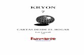 KRYON -   · PDF fileKRYON 7 CARTAS DESDE EL HOGAR Lee Carroll 1999