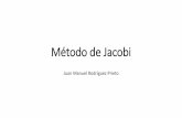 Método de Jacobi - · PDF fileMétodo de Jacobi Objetivos resolver un sistema ... La pasos del método de Jacobi son los siguientes: 1) Primero se determina la ecuación de recurrencia.