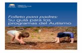 Folleto para padres: Su guía para los programas del Autismo · PDF fileAcrónimos Usados frecuentemente en inglés ASD: Autism Spectrum Disorder MCFD: Ministry of Children and Family