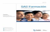 SAS Formación - Analytics, Business Intelligence and Data ... · PDF fileAl elegir SAS Formación está invirtiendo su dinero y su tiempo de la mejor forma posible. Como líder mundial
