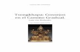 Tsongkhapa: Consejos en el Camino Gradual. - Budismo · PDF fileDe la misma manera en que el elixir de los alquimistas convierte en oro todos los metales, ... bodhicitta construye