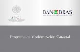 Programa de Modernización Catastral - · PDF fileejecutar el proyecto de modernización catastral (financiamiento Banobras, recursos propios, otro –especificar-, se proporciona