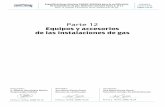 Parte 12 Equipos y accesorios de las instalaciones de gas · PDF fileEspeciﬁ caciones técnicas CONAIF-SEDIGAS para la certiﬁ cación de instaladores de gas. Materias comunes Tipos