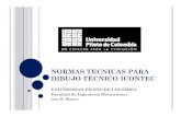 NORMAS TECNICAS PARA DIBUJO TÉCNICO ICONTECs271f349fa02fd2ee.jimcontent.com/download/version... · NORMAS TECNICAS PARA DIBUJO TÉCNICO ICONTEC UNIVERSIDAD PILOTO DE COLOMBIA Facultad