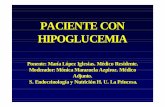 PACIENTE CON HIPOGLUCEMIA - sendimad.orgsendimad.org/sesiones/paciente_hipoglucemias.pdf · •Determinación basal de glucosa, insulina, péptido C y proinsulina. •Cociente insulina/glucosa