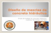 Diseño de mezclas de concreto hidráulico - icittepic - homeicittepic.wikispaces.com/file/view/Taller_de_concretos.pdf · Para diseñar una mezcla de concreto es necesario conocer
