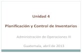Unidad 4 Planificación y Control de Inventarios · PDF fileContenido 1. Definición e importancia 2. Objetivo de la administración de los inventarios 3. Funciones de los inventarios