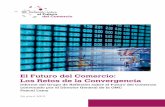 El Futuro del Comercio: Los Retos de la ConvergenciaEl Futuro del Comercio: Los Retos de la Convergencia 1 REsumEn 3 CAPÍTuLO 1: POR QuÉ LA APERTuRA DEL COmERCIO COnTRIBuYE AL BIEnEsTAR