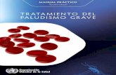 TRATAMIENTO DEL PALUDISMO GRAVE - who. · PDF fileLECTURAS RECOMENDADAS.....65 ANEXO 2. MIEMBROS DEL COMITÉ DE EXAMEN ... la OMS para el tratamiento del paludismo grave o de otros