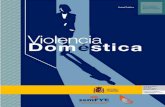 Violencia Doméstica - msssi.gob.es · PDF fileafectadas y para sus entornos familiar y comunitario. La violencia doméstica, la frecuente violencia de pareja, no es un problema nuevo