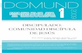 DISCIPULADO: COMUNIDAD DISCÍPULA DE JESÚS · PDF file12 Cuando hablamos de “discipulado”, es evidente que el tema es amplio. Vamos a tratar de dibujar simplemente algunas pinceladas