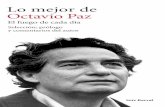 Lo mejor de Octavio Paz -   · PDF fileLo mejor de Octavio Paz Octavio Paz ... «Uno de los poetas que más admiro y estimo, y uno de ... es cien por cien libre de cloro