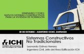 Sistemas Constructivos No Tradicionales - ich.cl · PDF fileSEMINARIO Y FORO: NUEVOS SISTEMAS CONSTRUCTIVOS PARA LA VIVIENDA DE HORMIGÓN Sistemas constructivos Tradicionales Financiados