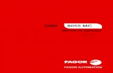 CNC 8055 MC - Fagor · PDF fileF Avance de mecanizado 1000 S Revoluciones por minuto 1000 Sentido de giro horario T Número de herramienta a emplear 1 D Corrector para la herramienta