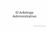 El Arbitraje Administrativo - · PDF filecontrataciones con el Estado. 1.3 Aplicación de normas en ... de controversias de la ejecución contractual . ... en el arbitraje Administrativo)