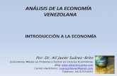 ANÁLISIS DE LA ECONOMÍA VENEZOLANA · PDF filePor: Dr. Alí Javier Suárez-Brito La economía es una ciencia social cuyo propósito fundamental es el estudio sistematizado de la