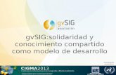 gvSIG:solidaridad y conocimiento compartido como modelo …downloads.gvsig.org/download/documents/reports/gvSIG_CIGMA_2013… · IDE de Exploración Petrolera de PDVSA a gvSIG Batoví
