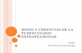 MITOS Y CREENCIAS DE LA TUBERCULOSIS … 26 CEM 3.pdf · |Paciente sexo femenino de 10 años 11 meses de edad |Derivada de Htal. provincial con diagnóstico de TBC pulmonar y extrapulmonar