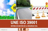 UNE ISO 39001 - INGERTEC Certificado ISO 9001 ISO 14001 ...ingertec.com/wp-content/uploads/2014/03/ISO-39001.pdf · Cualquier empresa comprometida con la mejora de su seguridad vial