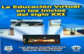 La Educacion Virtual XXI - · PDF fileCapitulo 2. Caracteristicas de Ia Educaci6n Virtual ... Aproximaciones a Cesar Coli y Carles Monereo 2.1 Nuevas formas de aprendizaje en el siglo