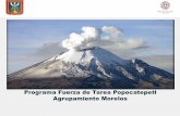 Programa Fuerza de Tarea Popocatepetl Agrupamiento …proteccioncivil.morelos.gob.mx/sites/pc/files/pdfs/... · bienes y personas, controlar y operar albergues, ... las rutas de evacuación