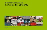MEMORIA CCCB 2006 1 Memoria CCCB · PDF fileErice-Kiarostami. Correspondencias 5 Érase una vez Chernóbil 6 Bamako’05. Otro mundo 7 ThAT’s nOT EnTERTAInMEnT! El cine responde