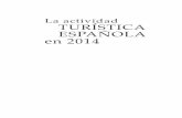 La actividad TURÍSTICA ESPAÑOLA en 2014 - · PDF fileD. Vicente M. Monfort Mir ... laboración con la Dirección General de Turismo y Empresa Pública de ... “Políticas activas