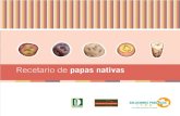 Recetario de papas nativas - · PDF fileproductores de papas nativas, financiado por el Fondo regional de yecnología agropecuaria (Fontagro) y del proyecto ... Crema de papa al pisco