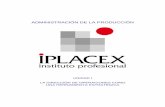 ADMINISTRACIÓN DE LA PRODUCCIÓN - …biblioteca.iplacex.cl/MED/Administración de la producción.pdf · que los administradores de operaciones deben poseer un ... administración