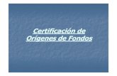 Certificación de Orígenes de Fondos - · PDF fileEEll deberdeber ddee informarinformar eess llaa obligaciónobligación legallegal queque tienentienen ... INFORME DE AUDITORIA: LLaa