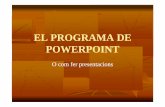 EL PROGRAMA DE POWERPOINT - xtec.catacaste24/informatica/PowerPoint.pdf · Fer una diapositiva A la dreta de la barra d’eines de dalt tens: nova diapositiva. Cada cop que claquis