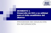 Desarrollo de HCI y su utilidad para el éxito académico ... · PDF file¿De qué seré capaz al cursar el Momento 1? Identificar las HCI y su utilidad para el éxito académico,