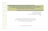 La migración internacional en Costa Ricaccp.ucr.ac.cr/bvp/ppt/miginternacional.pdf · múltiple, la migración circular y las de retorno, entre otros. Los Censos y Encuestas de Hogares
