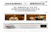 G MADRID MADRID BRIDGE BCGM · PDF fileboración con Bridge Comunidad de Madrid y con el club Bridge UAM, organiza dos cursos de formación continua de iniciación al bridge ... de