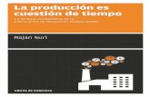 La producción - librosdecabecera.s3. · PDF file4. na estrategia unificada para toda la empresa U 175 Principios de respuesta rápida en las operaciones de oficina 176 Reestructure