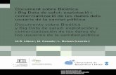 Document sobre Bioètica i Big Data de salut: explotació i ... · PDF fileDocument sobre Bioètica Document sobre Bioètica i Big Data i i BBigig DDatata a i Big Data dddde salut:
