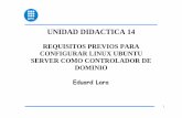 UNIDAD DIDACTICA 14 - Pagina Personal de Eduard Lara - UD14 - Requisitos... · ... Instalado el entorno gráfico Gnome. 3) ... INSTALACIÓN DEL SOFTWARE ... compartidos de red del
