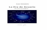 La Era de Acuario - Juan Estadella. Astrólogojuanestadella.com/La-Era-de-Acuario.pdf · 2 En el umbral de una nueva Era, de un cambio trascendental en la historia de la humanidad,