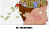LA MEMORIA - · PDF filecodificación de recuerdos, ya que los daños en el hipocampo a menudo tienen como ... qué tenemos que hacer en el futuro. Bases Anatómicas Lóbulo Temporal