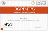 3GPP-EPS Evolved Packet System · PDF file3GPP : Release 8 3G El avance continua y se plantea la “fusión” de tecnologías GSM y GPRS dando lugar a UMTS en Europa, en EEUU a partir