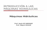 INTRODUCCIÓN A LAS MÁQUINAS HIDRÁULICASgecousb.com.ve/guias/GECO/Turbomáquinas Hidráulicas (CT-3411... · INTRODUCCIÓN A LAS MÁQUINAS HIDRÁULICAS Prof. Jesús DE ANDRADE Prof.