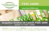 Jacqueline Southee US Liaison; FSSC 22000 - asu.org.ar FSSC22000... · Esquema de 3 componentes requeridos: 1. ISO 22000 provee una estructura común Administra requerimientos, Comunicación