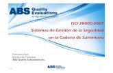 ISO 28000 SGSCD [Modo de compatibilidad] - cel-logistica.org1).pdf · ISO 28000:2007 Sistemas de Gestión de la Seguridad en l Cd d S i it la Cadena de Suministro Francisco Ruiz Director