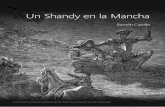 Un Shandy en la Mancha - uam.mx · PDF filemuy diversos grados, imitar de manera burda los temas ... ensayo de William Paton Ker sobre don Quijote, escri-be que la máxima obra de