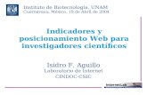 · PPT file · Web view · 2004-04-29Instituto de Biotecnología. UNAM Cuernavaca, México. 19 de Abril de 2004 Indicadores y posicionamiento Web para investigadores científicos