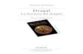 Dragal. La derencia del dragón. Proyecto de lectura (PDF) · PDF file3 Dragal la herencia del dragón Un antiguo medallón de metal en estado vivo, que hereda de su padre, será la