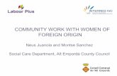 COMMUNITY WORK WITH WOMEN OF FOREIGN … by nationality - Sant Pere Pescador • Total population: 2.161 habitantes • 40,2 % immigrant population • 38% from África (493 inhabitants)