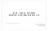 EL SECTOR DISCOGRÁFICO - gustavomata.comgustavomata.com/wp-content/uploads/2008/04/analisis-del-sector... · 1 EL SECTOR DISCOGRÁFICO Trabajo elaborado por los alumnos: Jorge A.